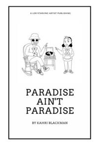 Paradise Ain't Paradise