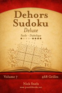 Dehors Sudoku Deluxe - Facile à Diabolique - Volume 7 - 468 Grilles