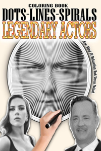 Legendary Actors Dots Lines Spirals Coloring Book