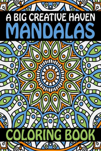 A Big Creative Haven Mandalas Coloring Book