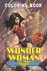 Wonder Woman Coloring Book Vol1: Funny Coloring Book With 40 Images For Kids of all ages.