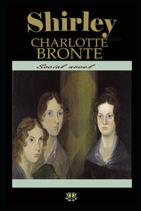 Shirley By Charlotte Bronte Illustrated Version