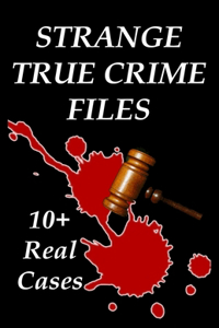 Strange True Crime Files