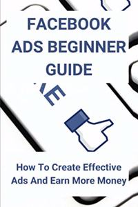 Facebook Ads Beginner Guide