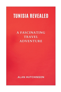Tunisia Revealed