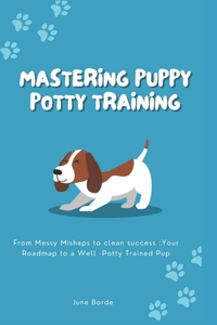 Mastering Puppy Potty Training