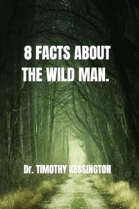 8 Facts about the Wild Man