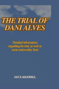 The Trial of Dani Alves