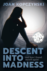 Descent into Madness (and how I found myself again)