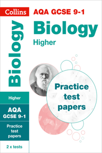 Collins GCSE 9-1 Revision - Aqa GCSE 9-1 Biology Higher Practice Test Papers