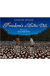 Freedom's a-Callin Me
