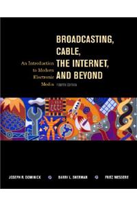 Broadcasting, Cable, the Internet and Beyond