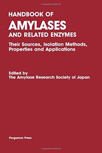 Handbook of Amylases and Related Enzymes: Their Sources, Isolation Methods, Properties and Applications