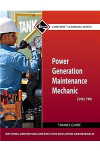 Power Generation Maintenance Mechanic Trainee Guide, Level 2