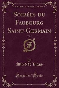 Soirï¿½es Du Faubourg Saint-Germain, Vol. 2 (Classic Reprint)