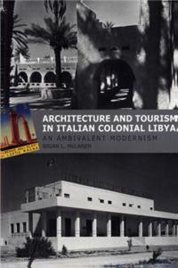 Architecture and Tourism in Italian Colonial Libya