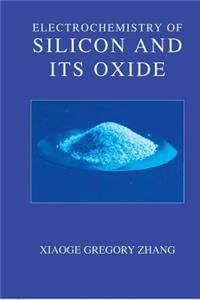 Electrochemistry of Silicon and Its Oxide