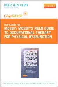 Mosby's Field Guide to Occupational Therapy for Physical Dysfunction - Elsevier eBook on Vitalsource (Retail Access Card)