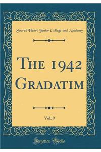 The 1942 Gradatim, Vol. 9 (Classic Reprint)