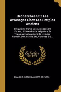 Recherches Sur Les Arrosages Chez Les Peuples Anciens