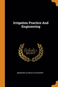 Irrigation Practice And Engineering