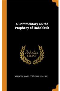 A Commentary on the Prophecy of Habakkuk