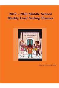 2019 - 2020 Middle School Weekly Goal Setting Planner