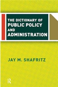 The Dictionary Of Public Policy And Administration