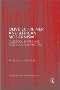 Olive Schreiner and African Modernism: Allegory, Empire and Postcolonial Writing