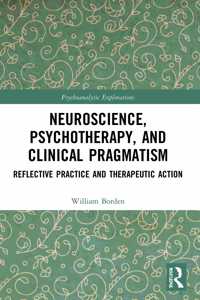 Neuroscience, Psychotherapy and Clinical Pragmatism