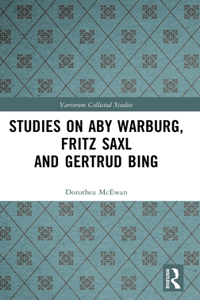 Studies on Aby Warburg, Fritz Saxl and Gertrud Bing