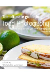 The Ultimate Guide to Food Photography