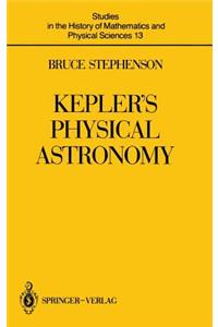 Kepler's Physical Astronomy