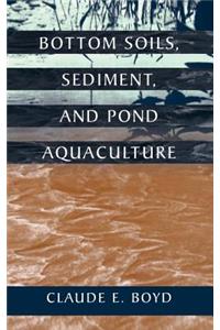 Bottom Soils, Sediment, and Pond Aquaculture