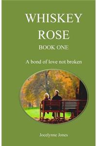 Whiskey Rose - Book One