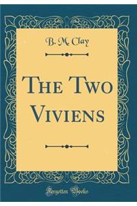 The Two Viviens (Classic Reprint)