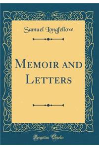 Memoir and Letters (Classic Reprint)