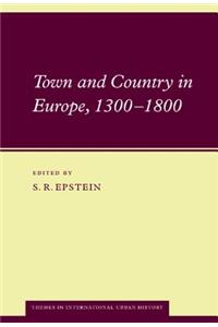 Town and Country in Europe, 1300–1800