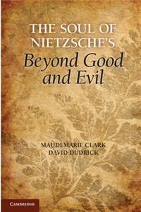 The Soul of Nietzsche's Beyond Good and Evil