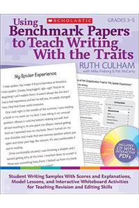 Using Benchmark Papers to Teach Writing with the Traits: Grades 3-5