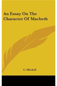 Essay On The Character Of Macbeth