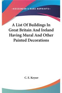 A List Of Buildings In Great Britain And Ireland Having Mural And Other Painted Decorations