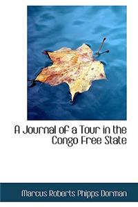 A Journal of a Tour in the Congo Free State