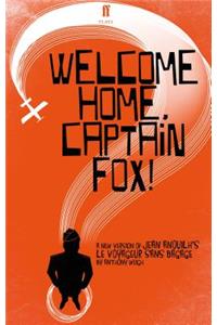Welcome Home, Captain Fox!