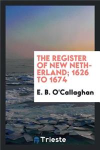 The Register of New Netherland, 1626 to 1674