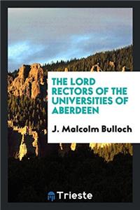 The Lord Rectors of the Universities of Aberdeen