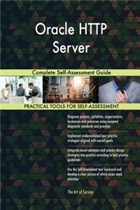 Oracle HTTP Server Complete Self-Assessment Guide