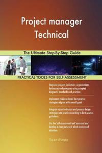 Project manager Technical The Ultimate Step-By-Step Guide