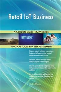 Retail IoT Business A Complete Guide - 2019 Edition