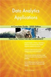 Data Analytics Applications A Complete Guide - 2020 Edition
